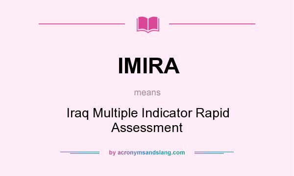What does IMIRA mean? It stands for Iraq Multiple Indicator Rapid Assessment