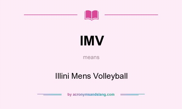 What does IMV mean? It stands for Illini Mens Volleyball