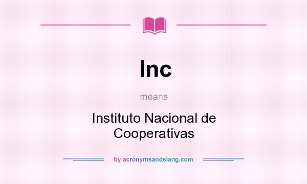 What does Inc mean? It stands for Instituto Nacional de Cooperativas