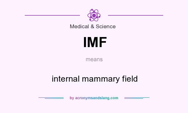 What does IMF mean? It stands for internal mammary field
