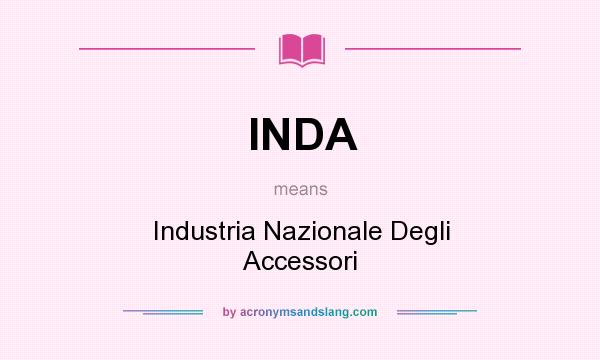 What does INDA mean? It stands for Industria Nazionale Degli Accessori
