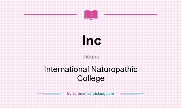 What does Inc mean? It stands for International Naturopathic College
