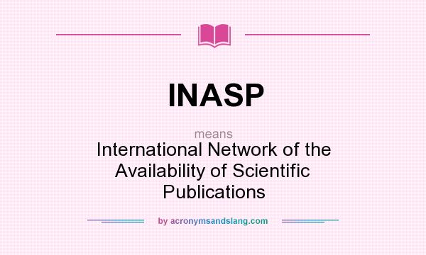 What does INASP mean? It stands for International Network of the Availability of Scientific Publications