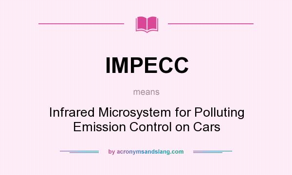 What does IMPECC mean? It stands for Infrared Microsystem for Polluting Emission Control on Cars