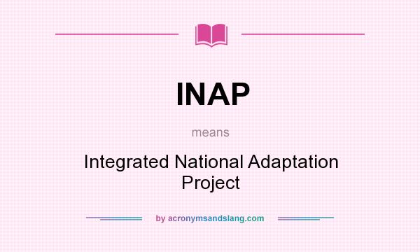 What does INAP mean? It stands for Integrated National Adaptation Project