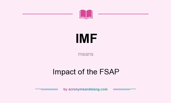 What does IMF mean? It stands for Impact of the FSAP