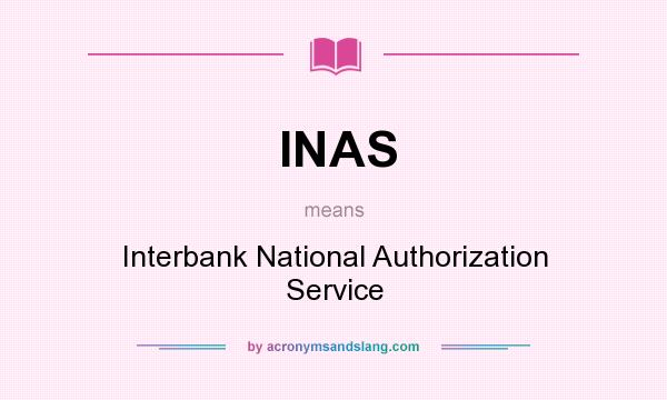 What does INAS mean? It stands for Interbank National Authorization Service