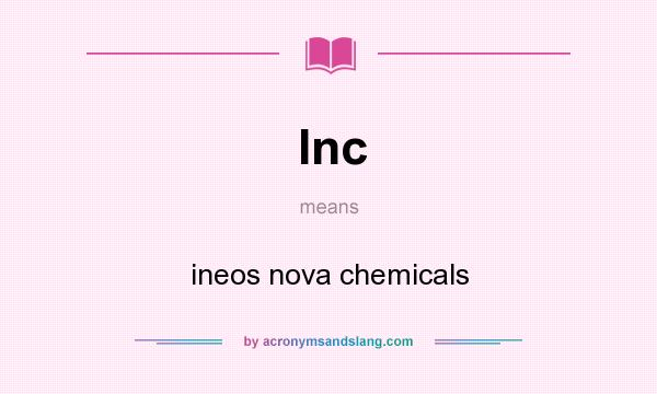 What does Inc mean? It stands for ineos nova chemicals