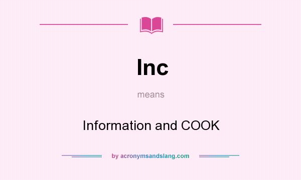 What does Inc mean? It stands for Information and COOK