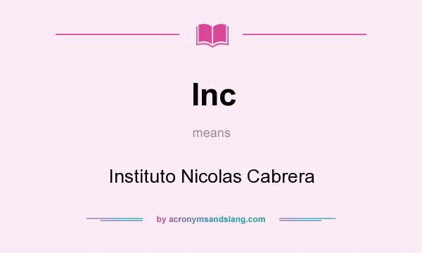 What does Inc mean? It stands for Instituto Nicolas Cabrera