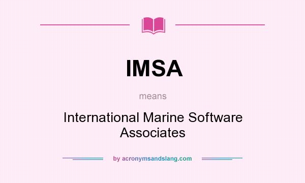 What does IMSA mean? It stands for International Marine Software Associates