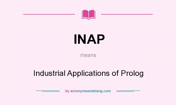What does INAP mean? It stands for Industrial Applications of Prolog
