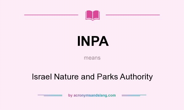 What does INPA mean? It stands for Israel Nature and Parks Authority