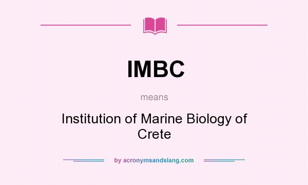 What does IMBC mean? It stands for Institution of Marine Biology of Crete