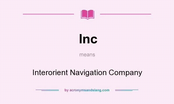 What does Inc mean? It stands for Interorient Navigation Company
