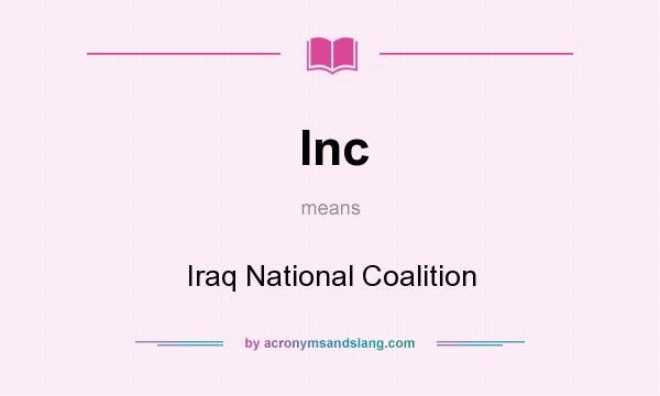 What does Inc mean? It stands for Iraq National Coalition