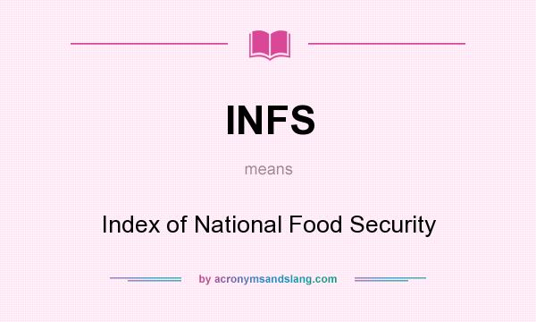 What does INFS mean? It stands for Index of National Food Security