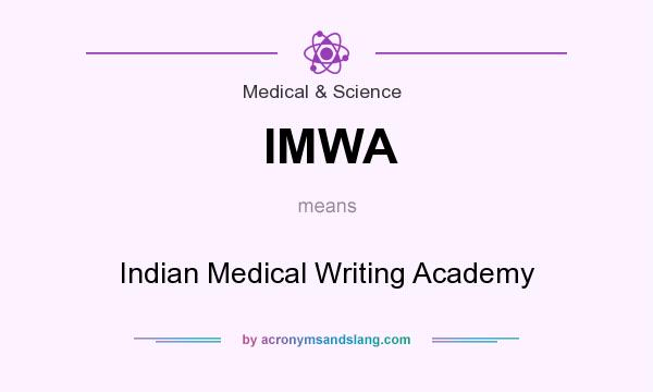 What does IMWA mean? It stands for Indian Medical Writing Academy