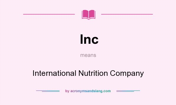 What does Inc mean? It stands for International Nutrition Company