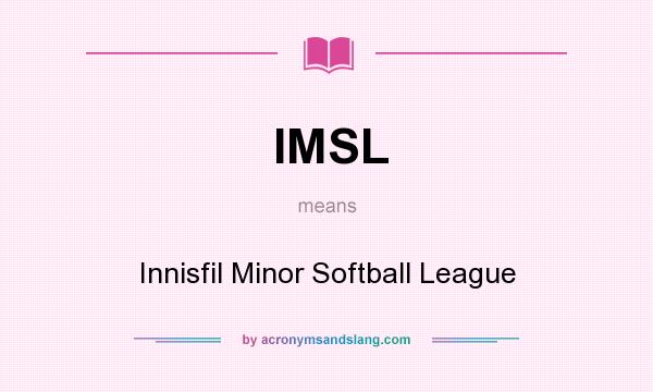 What does IMSL mean? It stands for Innisfil Minor Softball League