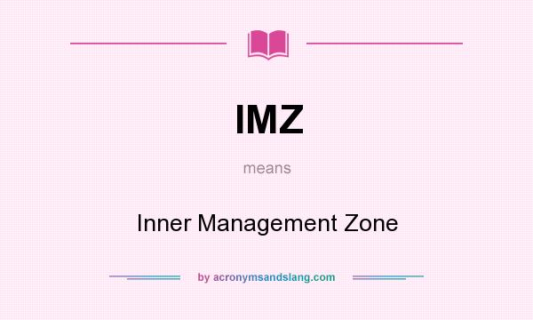What does IMZ mean? It stands for Inner Management Zone