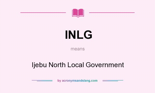 What does INLG mean? It stands for Ijebu North Local Government
