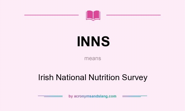 What does INNS mean? It stands for Irish National Nutrition Survey