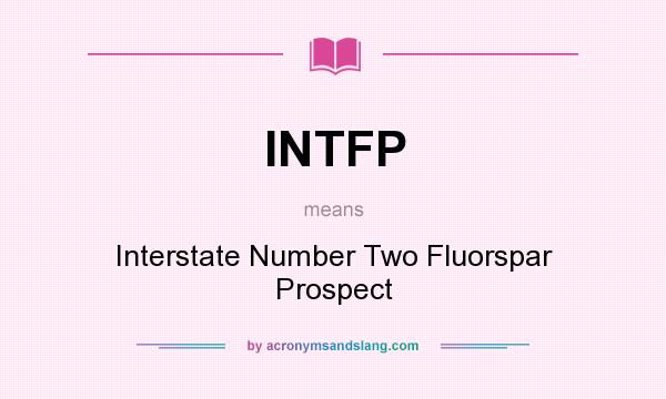 What does INTFP mean? It stands for Interstate Number Two Fluorspar Prospect
