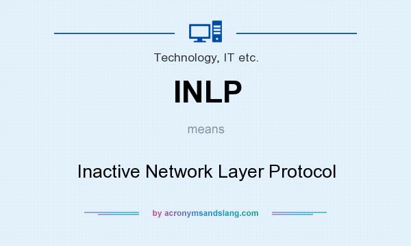 What does INLP mean? It stands for Inactive Network Layer Protocol