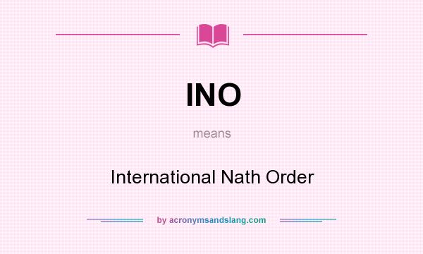 What does INO mean? It stands for International Nath Order