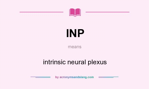 What does INP mean? It stands for intrinsic neural plexus