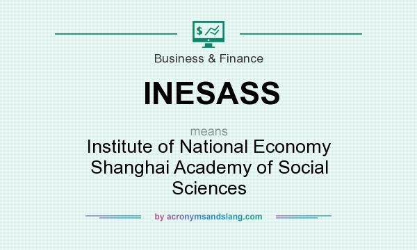 What does INESASS mean? It stands for Institute of National Economy Shanghai Academy of Social Sciences