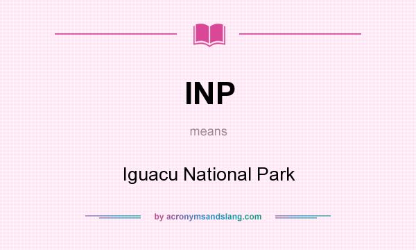 What does INP mean? It stands for Iguacu National Park