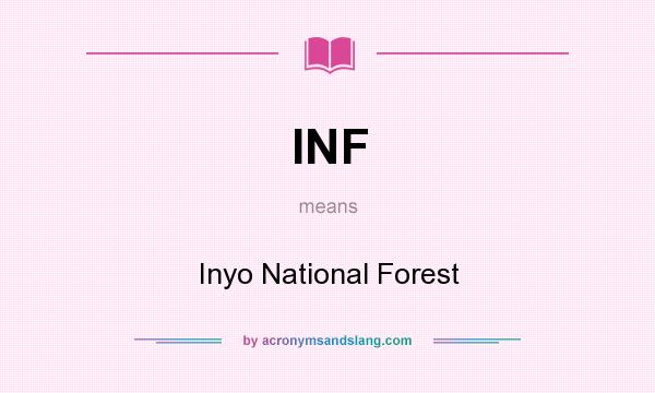 What does INF mean? It stands for Inyo National Forest