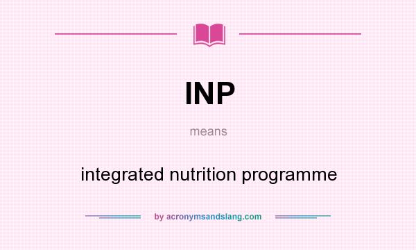 What does INP mean? It stands for integrated nutrition programme
