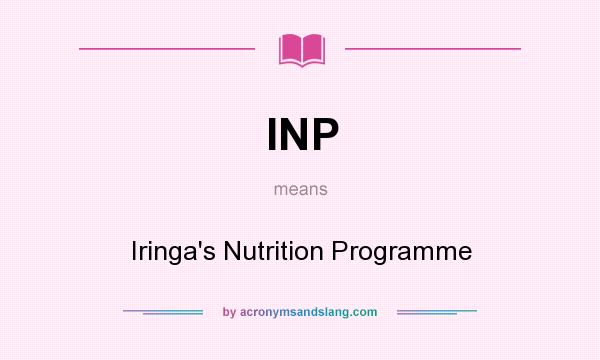 What does INP mean? It stands for Iringa`s Nutrition Programme