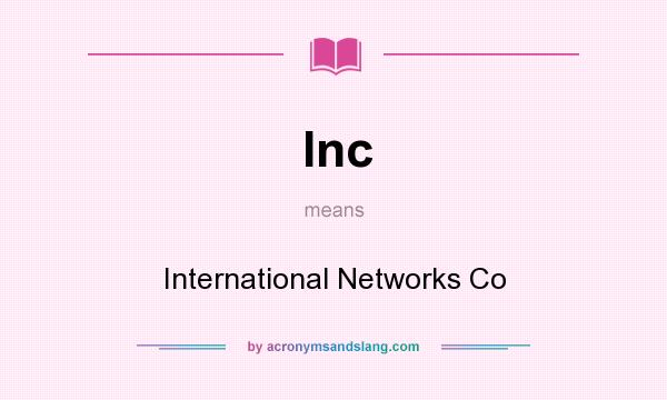 What does Inc mean? It stands for International Networks Co