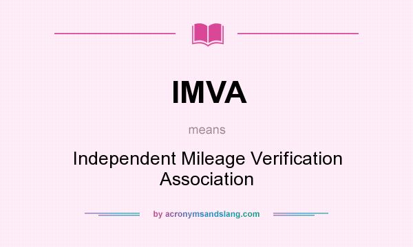 What does IMVA mean? It stands for Independent Mileage Verification Association