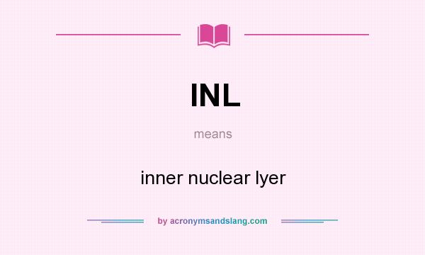 What does INL mean? It stands for inner nuclear lyer