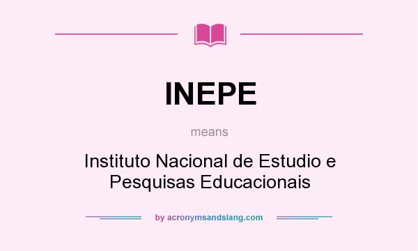 What does INEPE mean? It stands for Instituto Nacional de Estudio e Pesquisas Educacionais