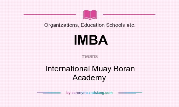 What does IMBA mean? It stands for International Muay Boran Academy