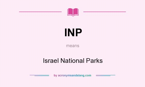 What does INP mean? It stands for Israel National Parks