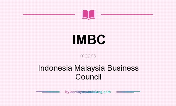 What does IMBC mean? It stands for Indonesia Malaysia Business Council