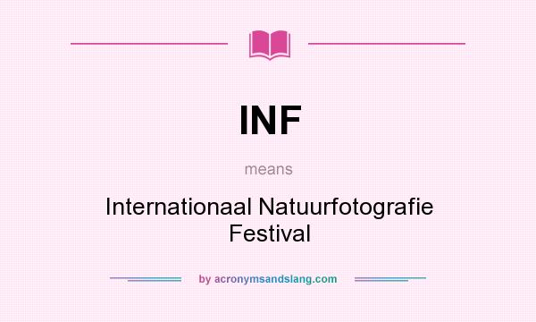What does INF mean? It stands for Internationaal Natuurfotografie Festival