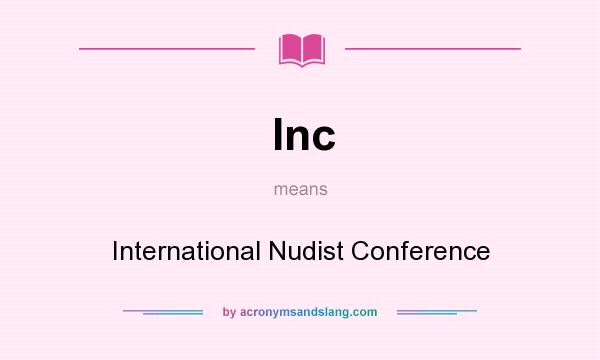 What does Inc mean? It stands for International Nudist Conference