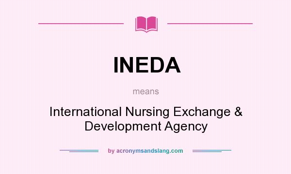 What does INEDA mean? It stands for International Nursing Exchange & Development Agency