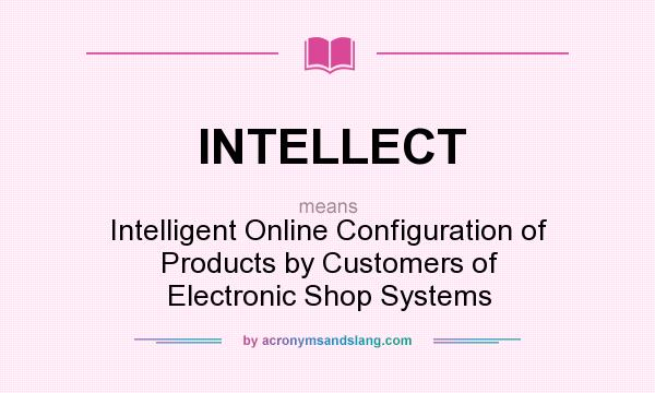 What does INTELLECT mean? It stands for Intelligent Online Configuration of Products by Customers of Electronic Shop Systems