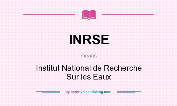 What does INRSE mean? It stands for Institut National de Recherche Sur les Eaux