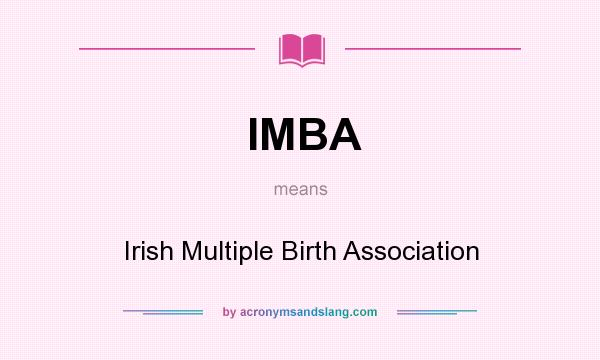 What does IMBA mean? It stands for Irish Multiple Birth Association