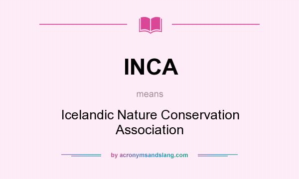 What does INCA mean? It stands for Icelandic Nature Conservation Association